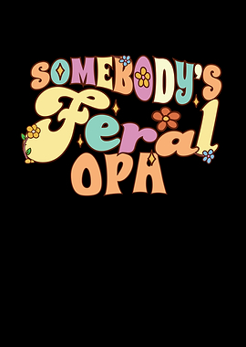Somebodys Feral Opa