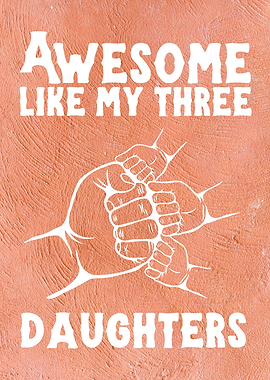 Awesome Like My 3 Daughter