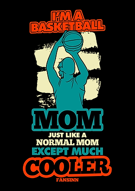 Im A Basketball Mom Just