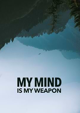 my mind is my weapon