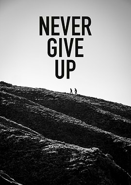 never give up