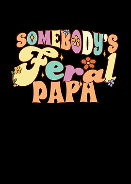 Somebodys Feral Papa