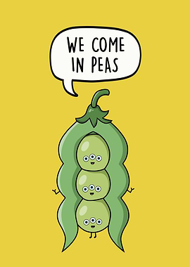 We Come in Peas