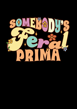 Somebodys Feral Prima