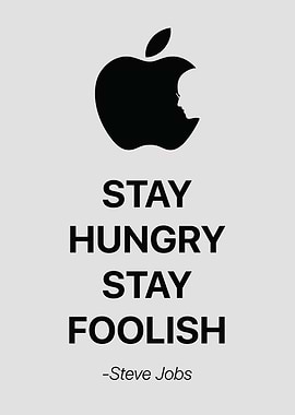 Stay Hungry Stay Foolish