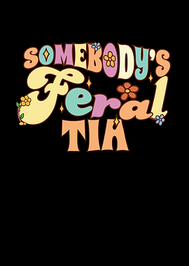 Somebodys Feral Tia