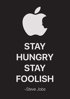 Stay Hungry Stay Foolish