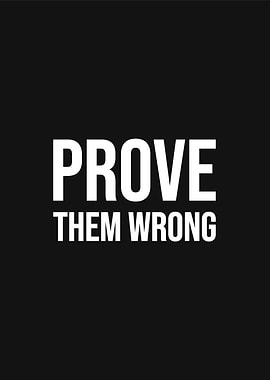 Prove Them Wrong