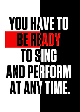 You hove to be ready to