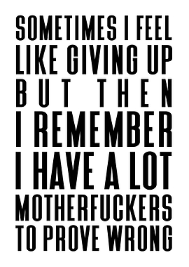 Have a lot to prove wrong