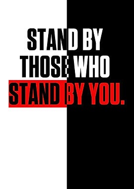 Stand by those who stand