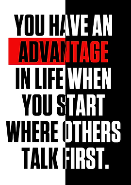 You have an advantage in