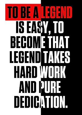 To be a legend is easy