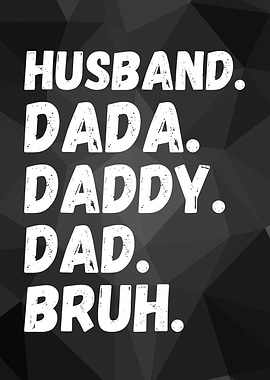 Husband Daddy Dad Bruh