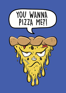 You Wanna Pizza Me