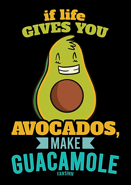 IF Life Gives You Avocados