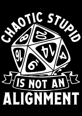Chaotic stupid is not an a