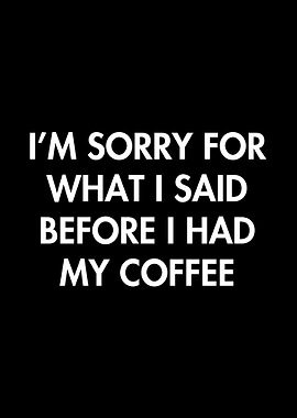 Before i had my coffee