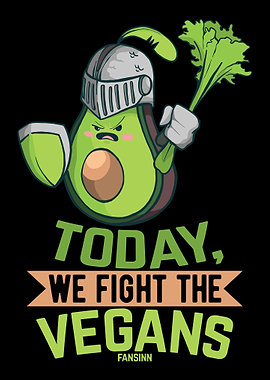 Today WE Fight The Vegans
