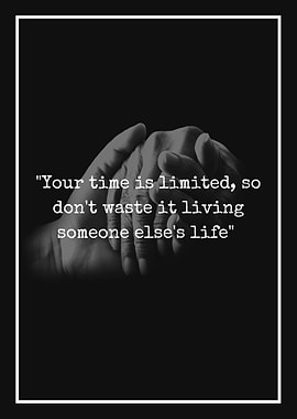 your time is limited