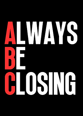 Always Be Closing