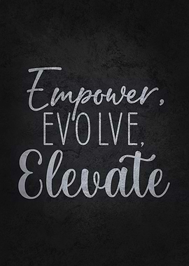 Empower Evolve Elevate