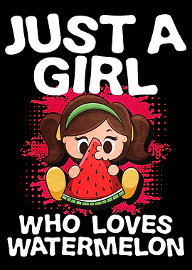 Just A Girl Watermelon