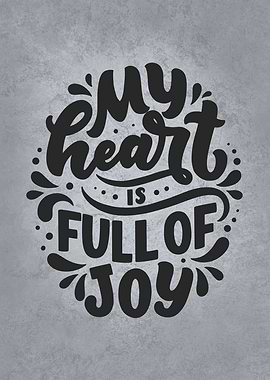 My Heart Is Full Of Joy