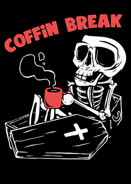 Coffin coffee break Fun