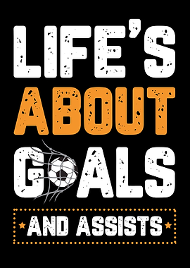 Life Is About Goals Soccer