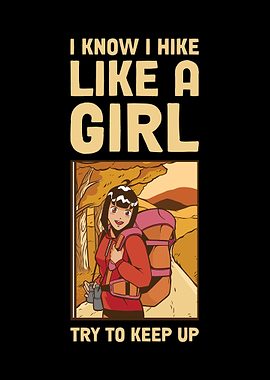 I Know I Hike Like A Girl
