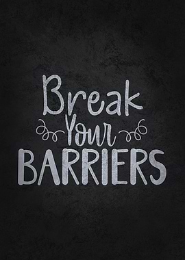 Break Your Barriers