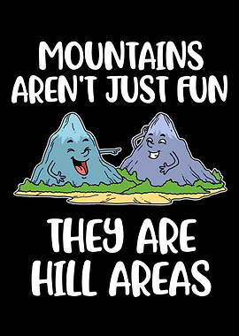 Mountains Arent Just Fun