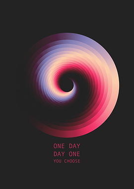 One Day Day One You Choose