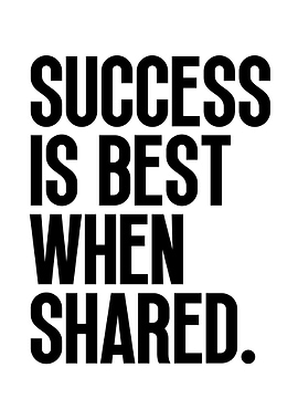SUCCESS WHEN SHARED