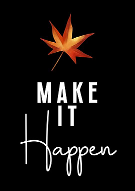 Make It Happen