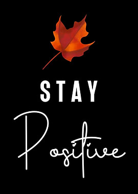 Stay Positive