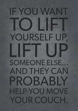 Lift Someone Else Up