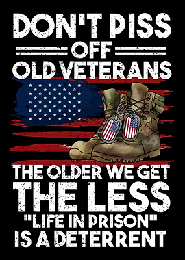 Dont Piss Of Old Veterans