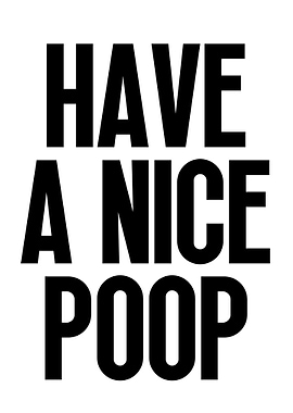 Have A Nice Poop