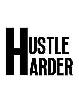 Hustle Harder