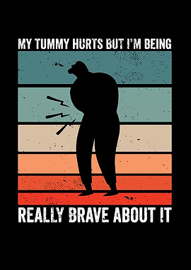 Funny Tummy Ache Survivor