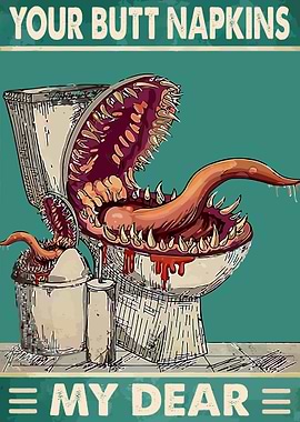 Your Butt Napkins My Dear