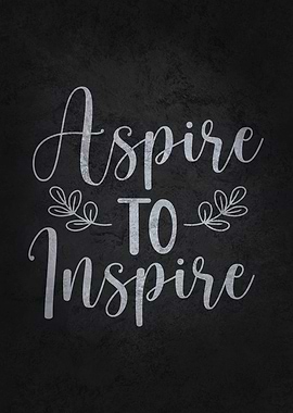 Aspire To Inspire