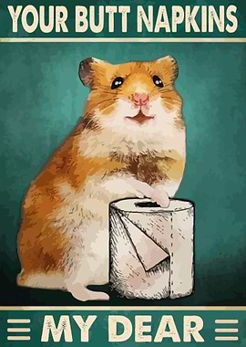 Your Butt Napkins My Dear
