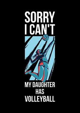 Daughter Has Volleyball