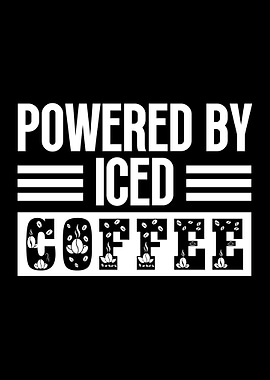 Powered By Iced Coffee