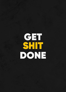 Get Shit Done