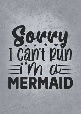 I Cant Run Im A Mermaid