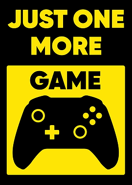 JUST ONE MORE GAMER